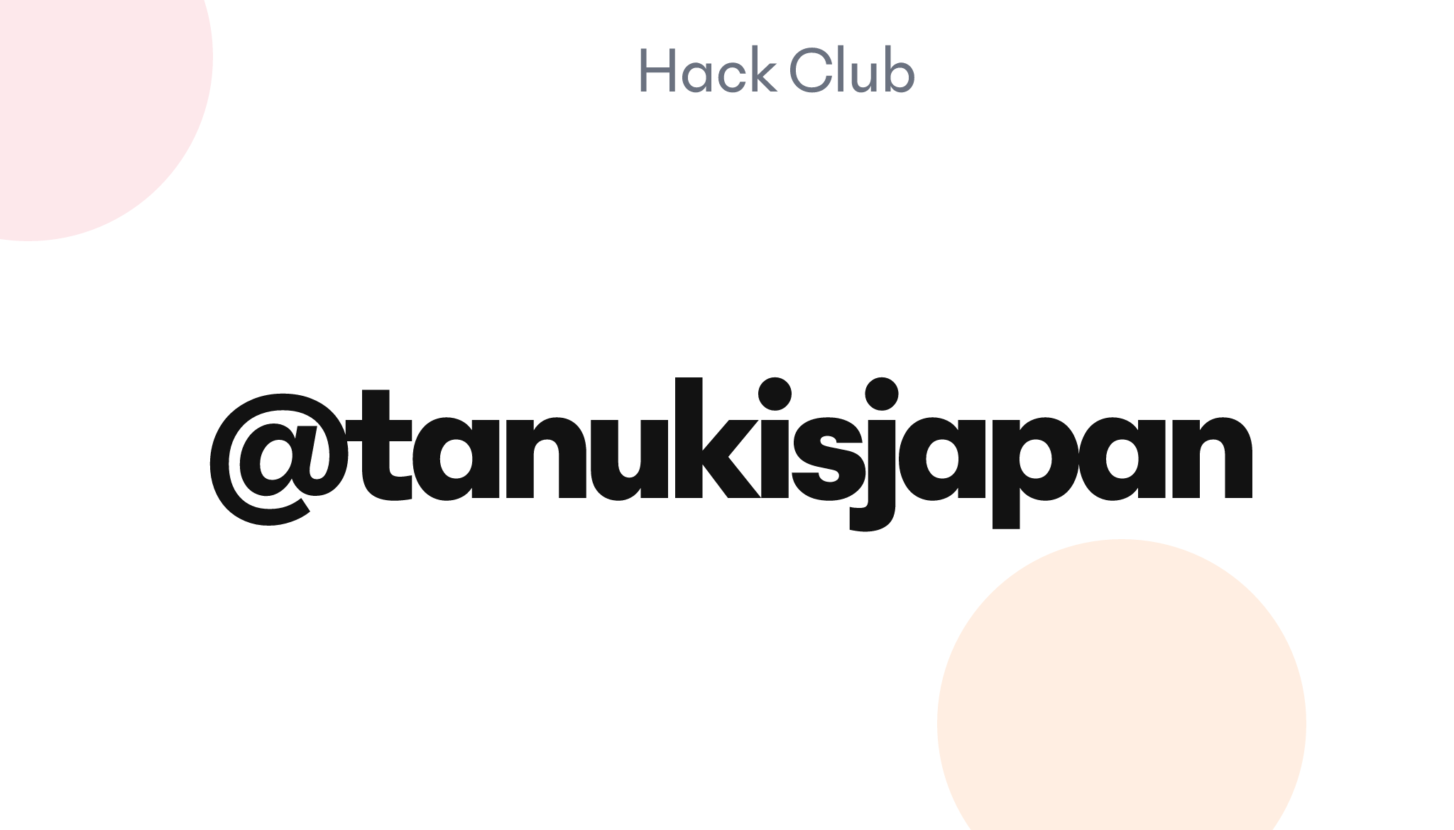 @tanukisjapan – Hack Club Scrapbook