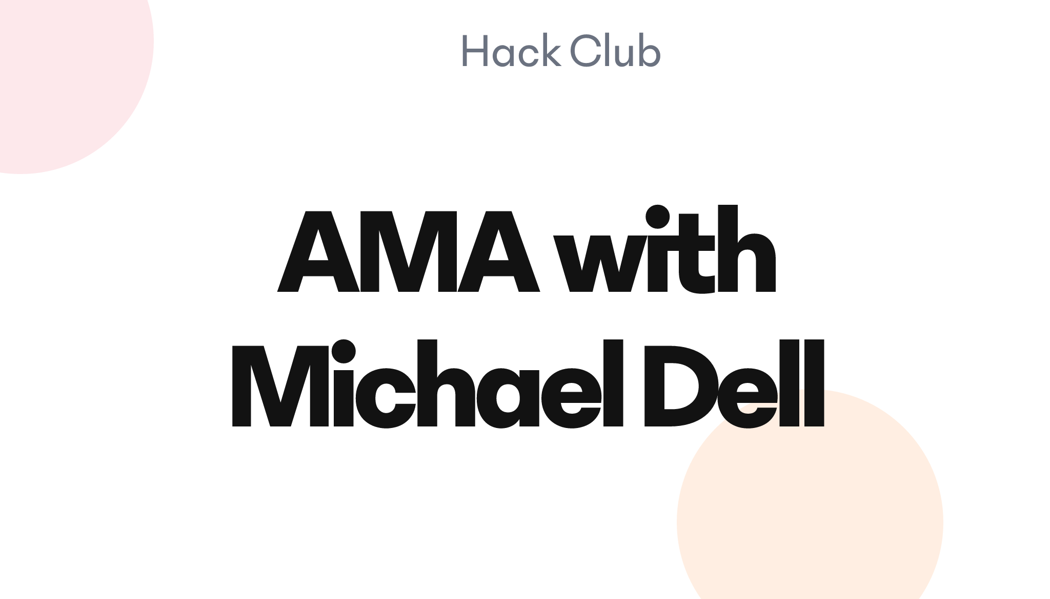 AMA with Michael Dell – Hack Club Events