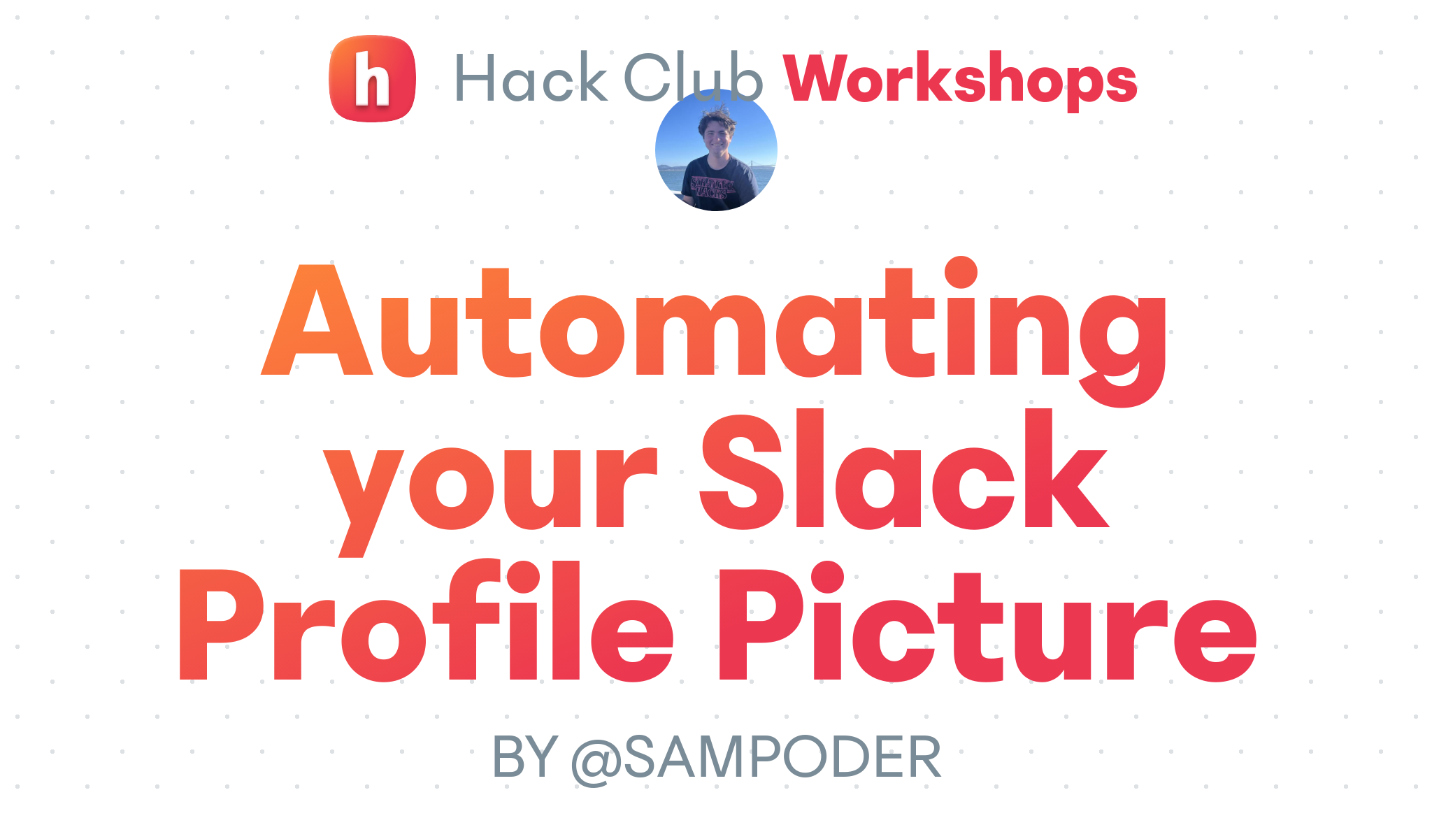 Automating your Slack Profile Picture – Hack Club