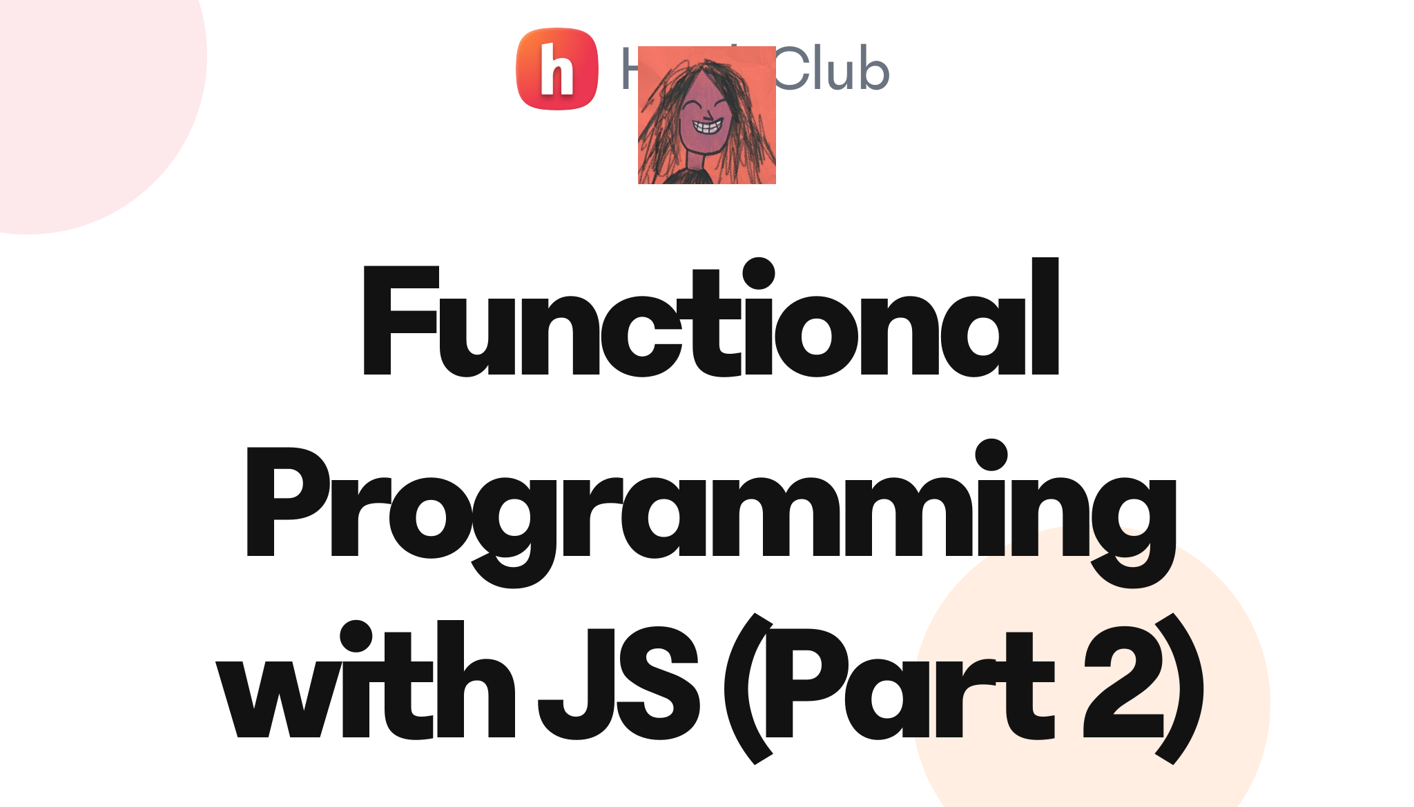 Functional Programming with JS (Part 2) – Hack Club