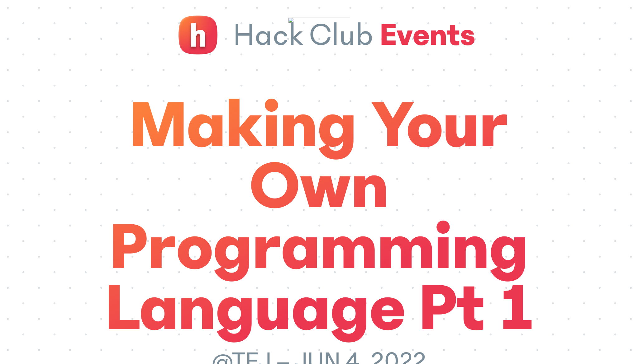 Making Your Own Programming Language Pt 1 – Hack Club Events