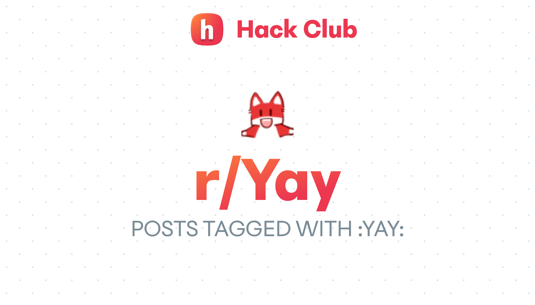 Yay Posts Hack Club Scrapbook